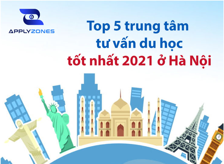 Top 5 trung tâm tư vấn du học tốt nhất ở Hà Nội năm 2021